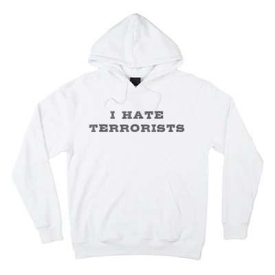 I Hate Terrorists Hoodie