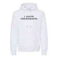 I Hate Terrorists Premium Hoodie