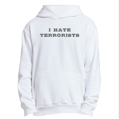 I Hate Terrorists Urban Pullover Hoodie