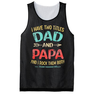 I Have Two Titles Dad And Papa Funny Father's Day Gift Mesh Reversible Basketball Jersey Tank