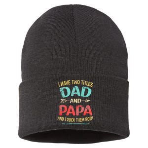 I Have Two Titles Dad And Papa Funny Father's Day Gift Sustainable Knit Beanie