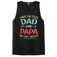 I Have Two Titles Dad And Papa Funny Father's Day Gift PosiCharge Competitor Tank