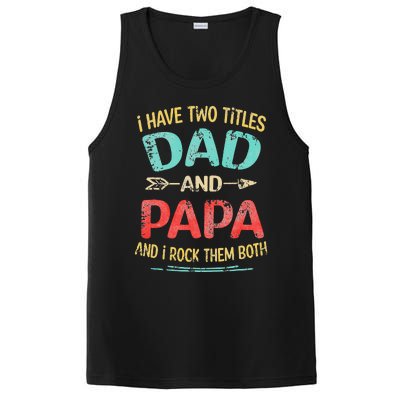 I Have Two Titles Dad And Papa Funny Father's Day Gift PosiCharge Competitor Tank