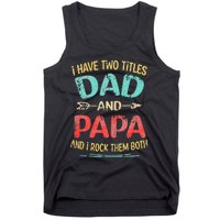 I Have Two Titles Dad And Papa Funny Father's Day Gift Tank Top