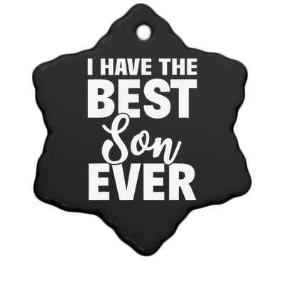 I Have The Best Son Ever Funny Dad Mom Gift Ceramic Star Ornament