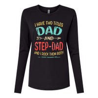 I Have Two Titles Dad And Stepdad Father's Day Stepdad Gift Womens Cotton Relaxed Long Sleeve T-Shirt