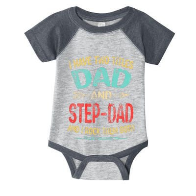 I Have Two Titles Dad And Stepdad Father's Day Stepdad Gift Infant Baby Jersey Bodysuit