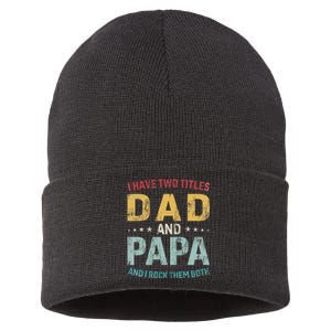 I Have Two Titles Dad And Papa Funny FatherS Day Dad Sustainable Knit Beanie