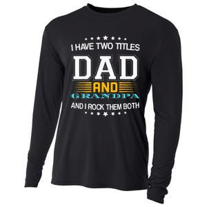 I have two titles Dad And grandpa father's day grandpa Cooling Performance Long Sleeve Crew