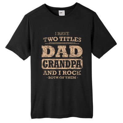 I Have Two Titles Dad And Grandpa Father's Day Best Grandpa Tall Fusion ChromaSoft Performance T-Shirt