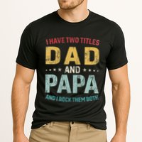 I Have Two Titles Dad And Papa Cooling Performance Crew T-Shirt