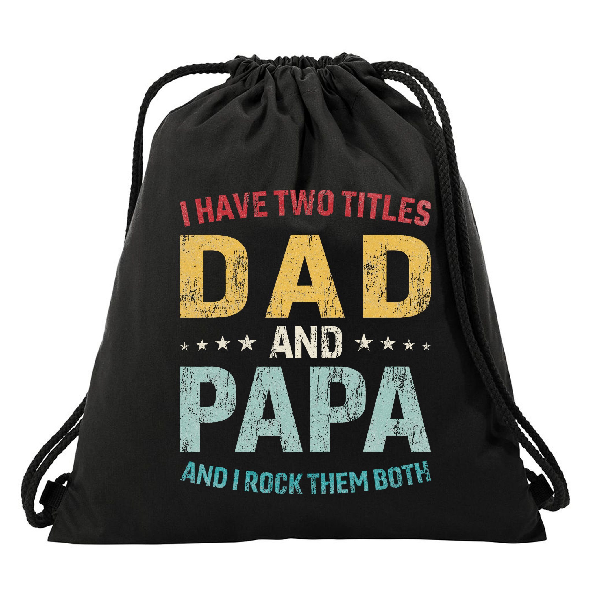 I Have Two Titles Dad And Papa Drawstring Bag