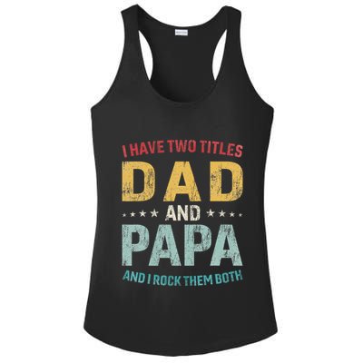 I Have Two Titles Dad And Papa Ladies PosiCharge Competitor Racerback Tank