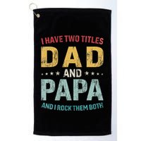 I Have Two Titles Dad And Papa Golf Towel