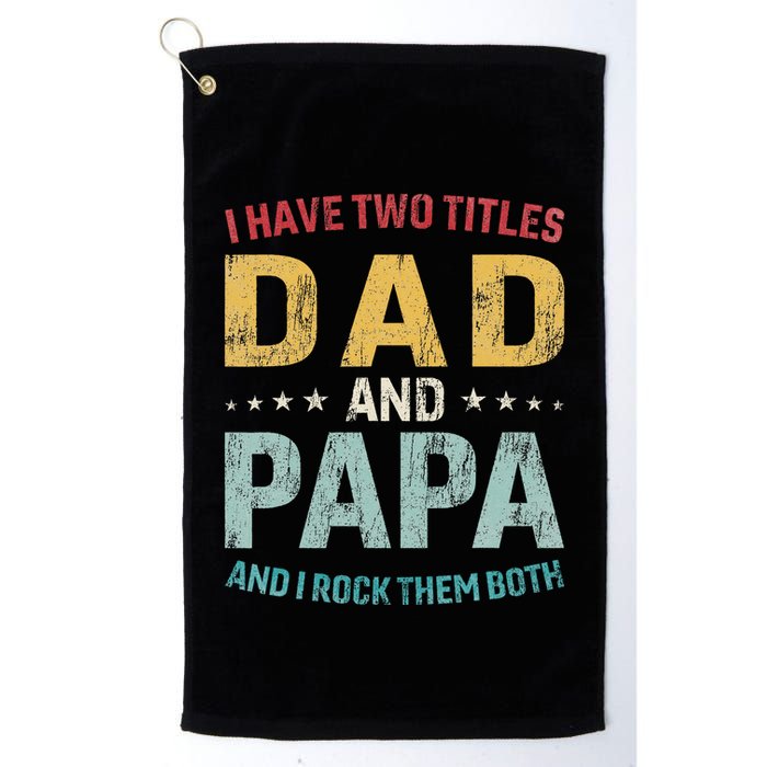 I Have Two Titles Dad And Papa Golf Towel
