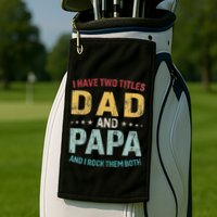 I Have Two Titles Dad And Papa Golf Towel