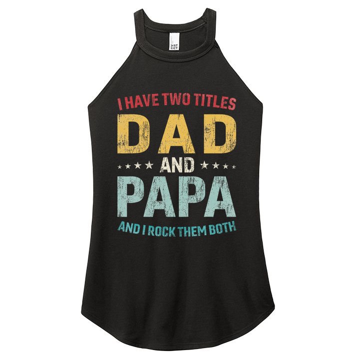 I Have Two Titles Dad And Papa Women's Perfect Tri Rocker Tank