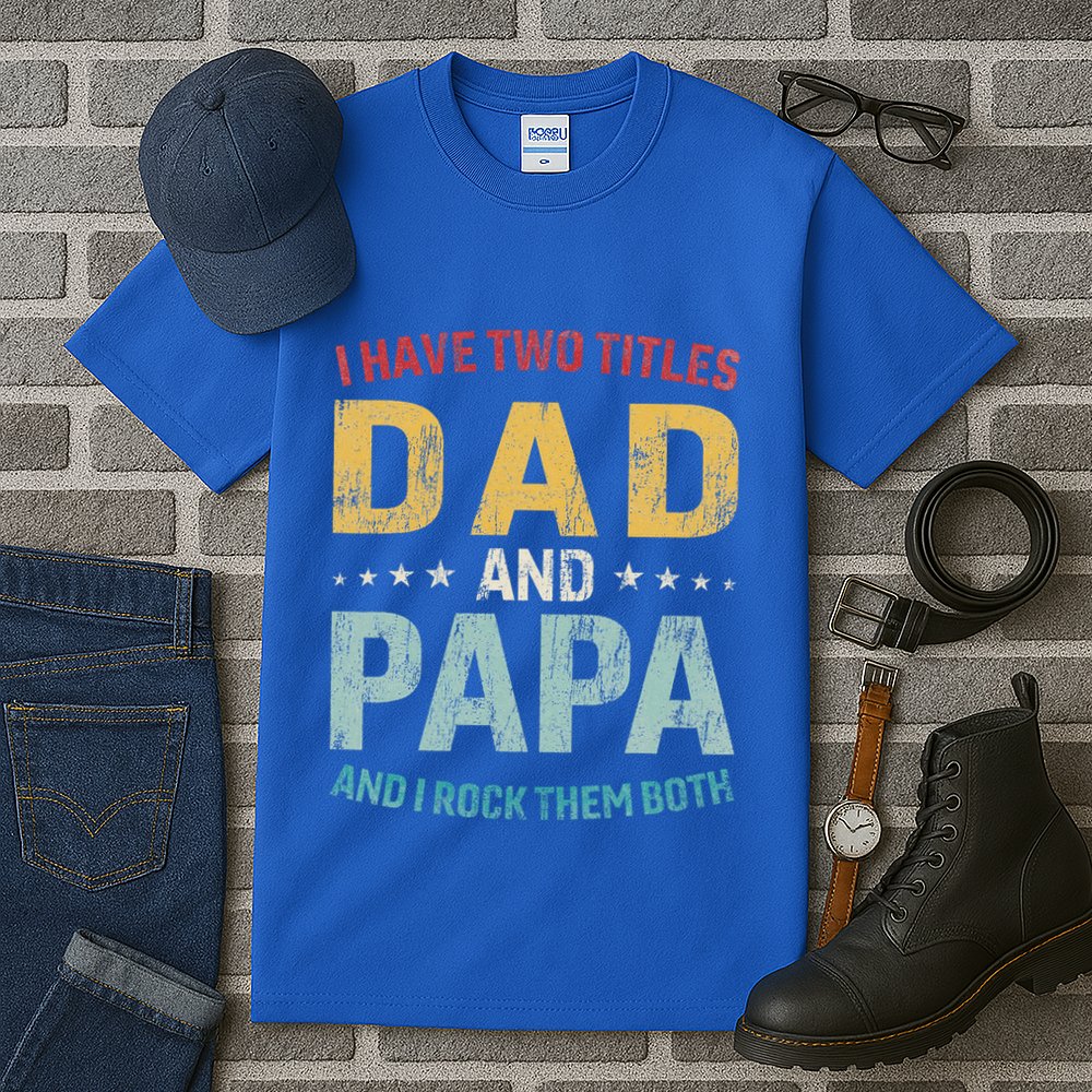 I Have Two Titles Dad And Papa Tall T-Shirt