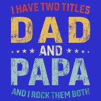 I Have Two Titles Dad And Papa Short Acrylic Beanie