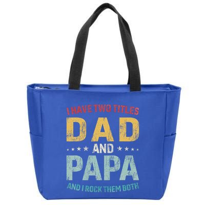 I Have Two Titles Dad And Papa Zip Tote Bag