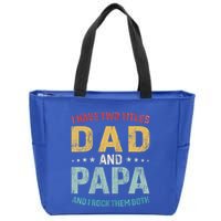 I Have Two Titles Dad And Papa Zip Tote Bag