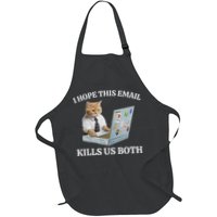 I Hope This Email Kills Us Both Apron