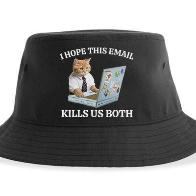 I Hope This Email Kills Us Both Sustainable Bucket Hat