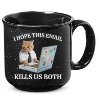 I Hope This Email Kills Us Both 15oz Campfire Ceramic Mug