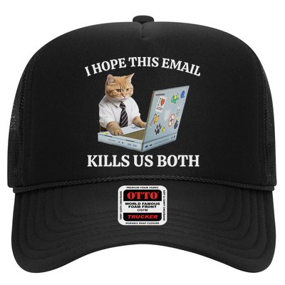 I Hope This Email Kills Us Both Trucker Hat