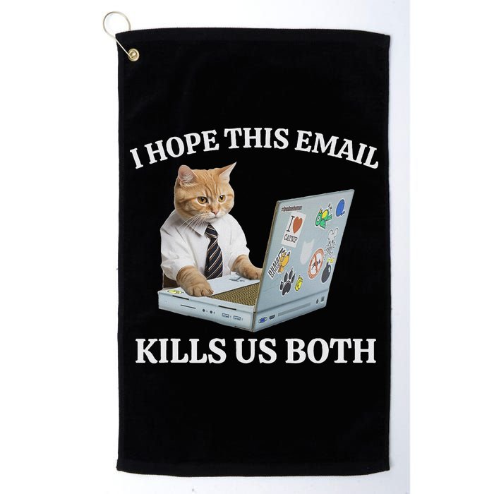I Hope This Email Kills Us Both Golf Towel