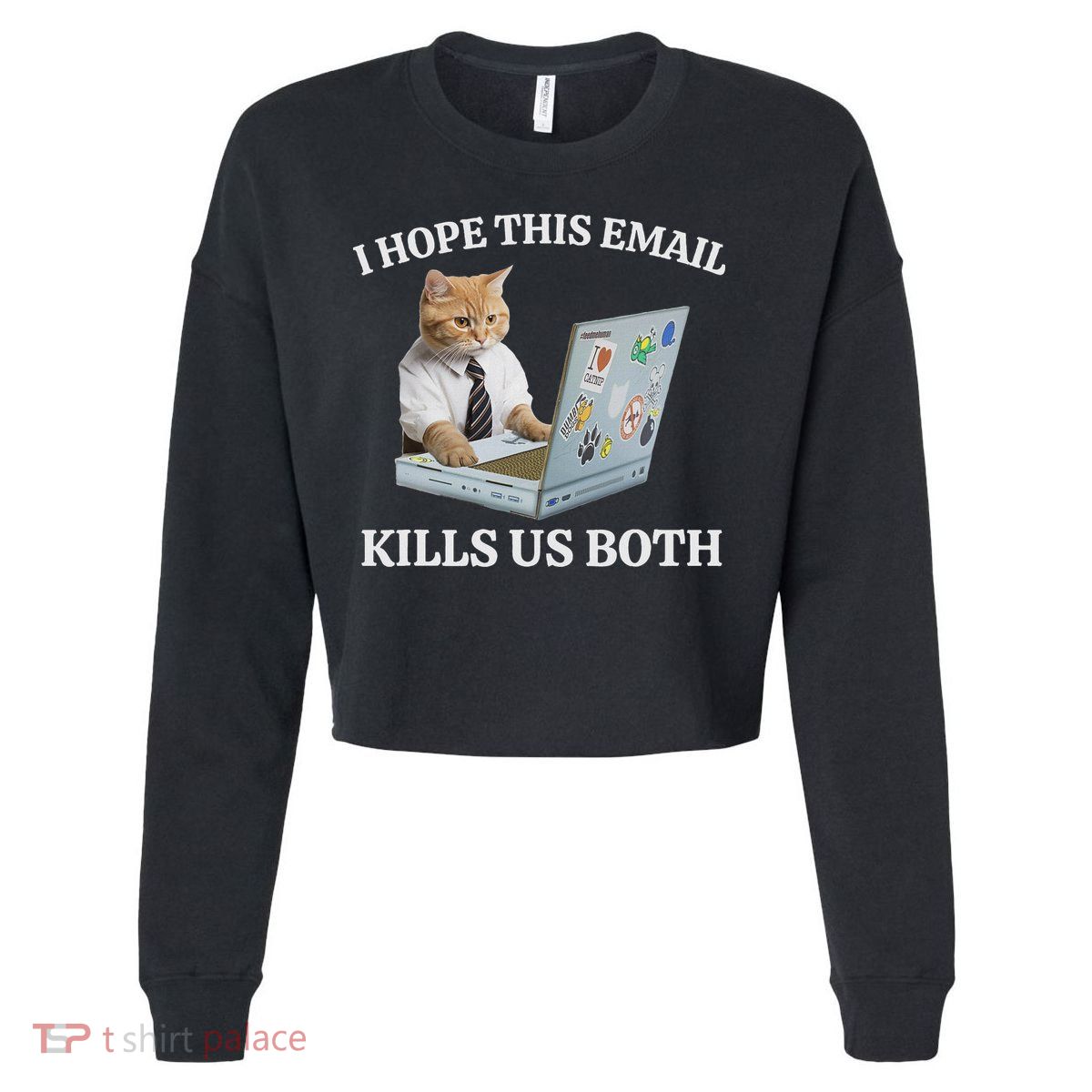 I Hope This Email Kills Us Both Cropped Pullover Crew