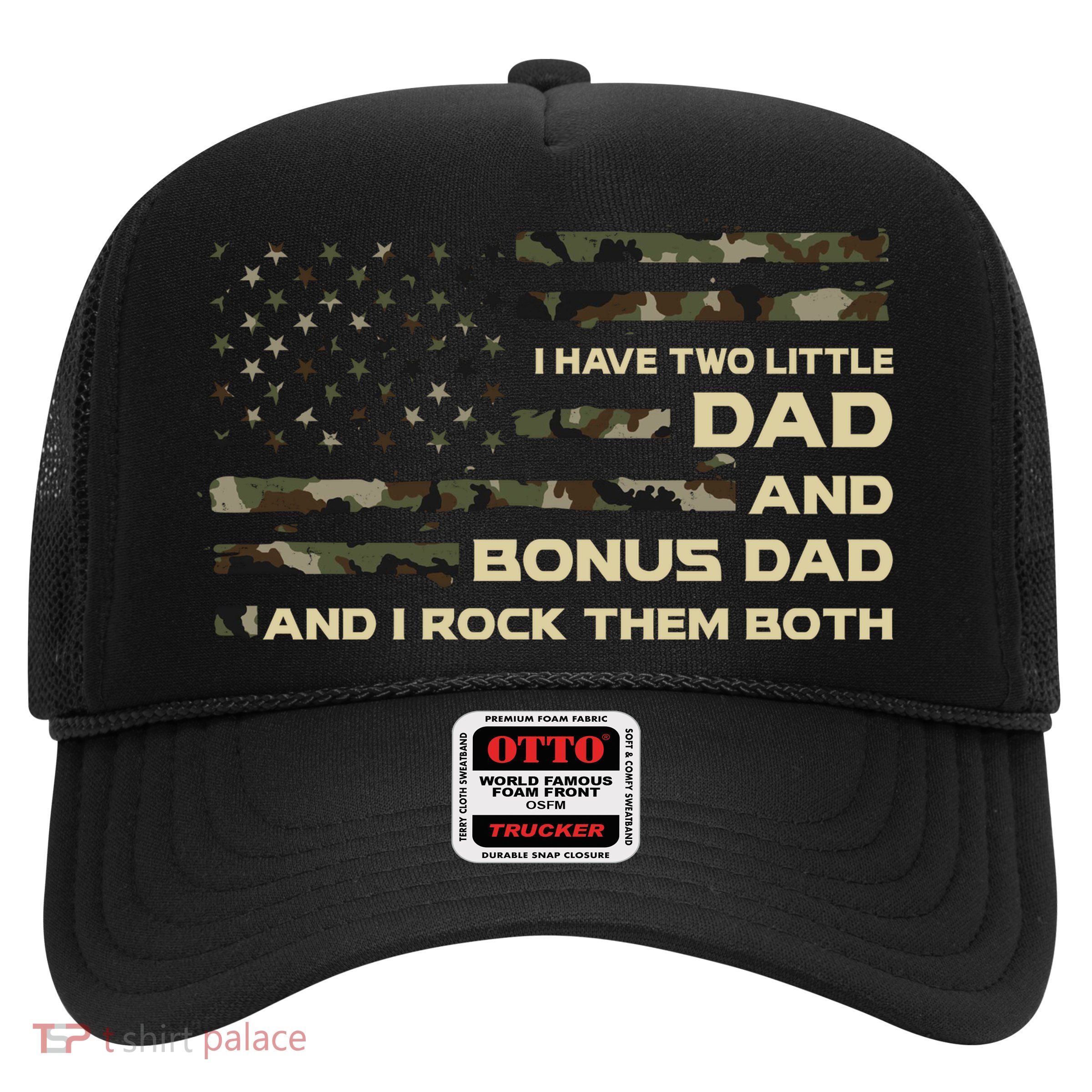 I Have Two Titles Dad And Bonus Dad Military Camo Flag Trucker Hat