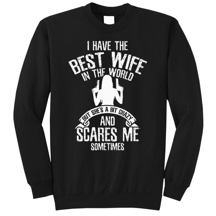 I Have The Best Wife Humor Tall Sweatshirt