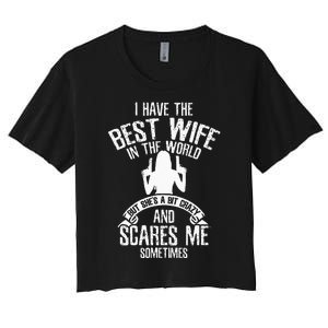 I Have The Best Wife Humor Women's Crop Top Tee