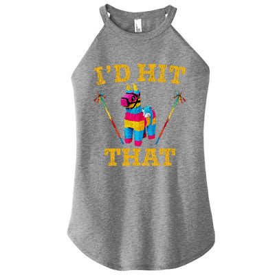 I'd Hit That Pinata Funny Cinco De Mayo Women’s Perfect Tri Rocker Tank