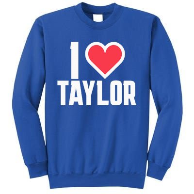 I Heart Taylor Love Design Sweatshirt