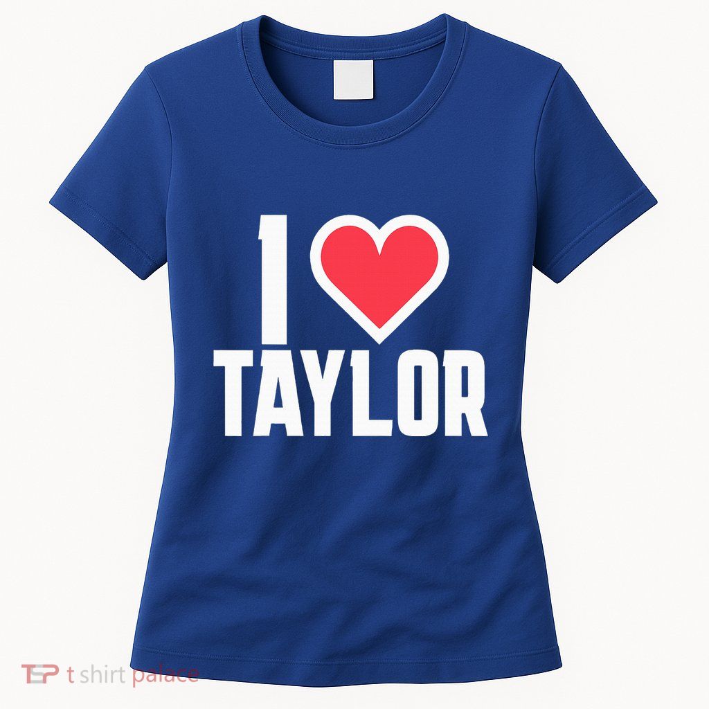 I Heart Taylor Love Design Womens T-Shirt