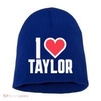 I Heart Taylor Love Design Short Acrylic Beanie