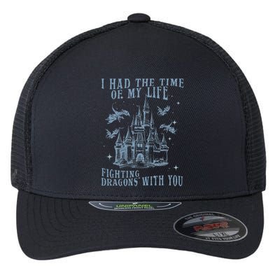 I Had The Time Of My Life Fighting Dragons With You Mythical Flexfit Unipanel Trucker Cap