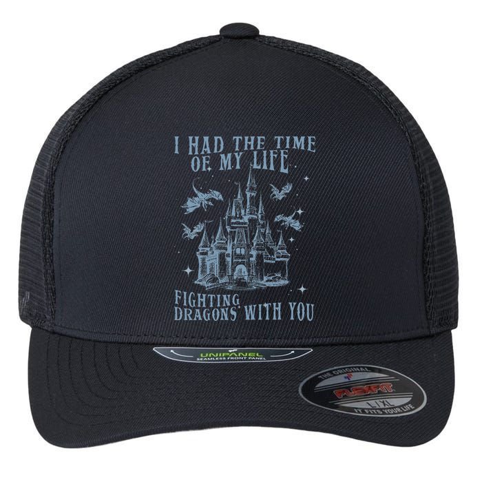 I Had The Time Of My Life Fighting Dragons With You Mythical Flexfit Unipanel Trucker Cap