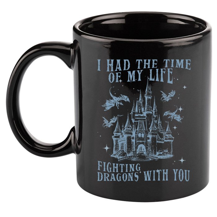 I Had The Time Of My Life Fighting Dragons With You Mythical 11oz C Handle Ceramic Mug