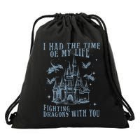 I Had The Time Of My Life Fighting Dragons With You Mythical Drawstring Bag