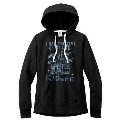 I Had The Time Of My Life Fighting Dragons With You Mythical Women's Fleece Hoodie
