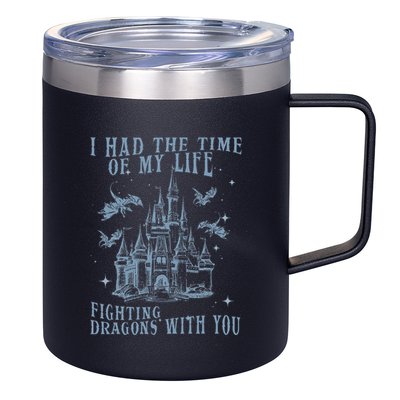 I Had The Time Of My Life Fighting Dragons With You Mythical 12oz Stainless Steel Coffee Mug