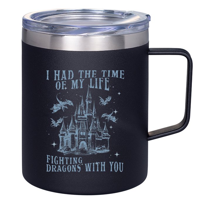 I Had The Time Of My Life Fighting Dragons With You Mythical 12oz Stainless Steel Coffee Mug