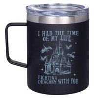 I Had The Time Of My Life Fighting Dragons With You Mythical 12oz Stainless Steel Coffee Mug