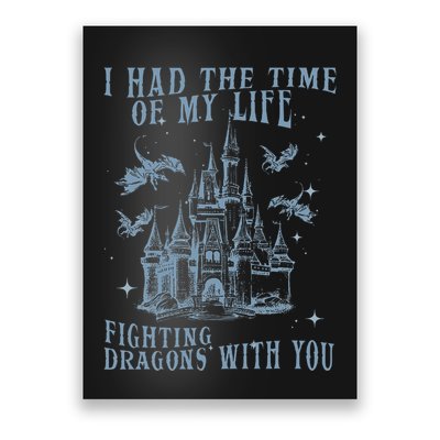 I Had The Time Of My Life Fighting Dragons With You Mythical Poster