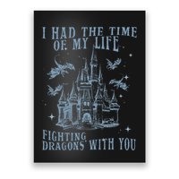 I Had The Time Of My Life Fighting Dragons With You Mythical Poster