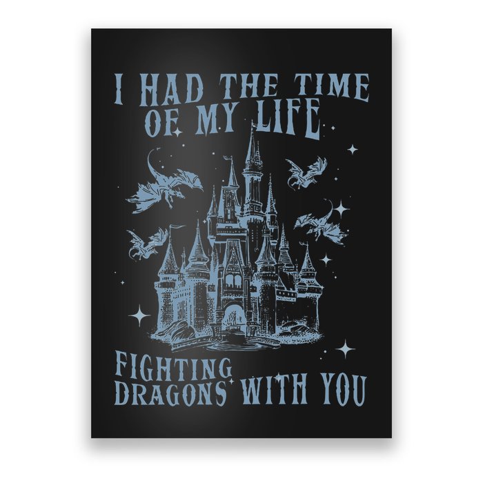 I Had The Time Of My Life Fighting Dragons With You Mythical Poster