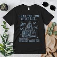 I Had The Time Of My Life Fighting Dragons With You Mythical Premium T-Shirt